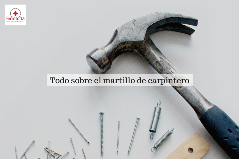 Conoce todo sobre el martillo de carpintero