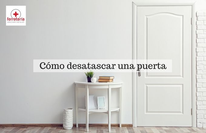 como-desatascar-una-puerta