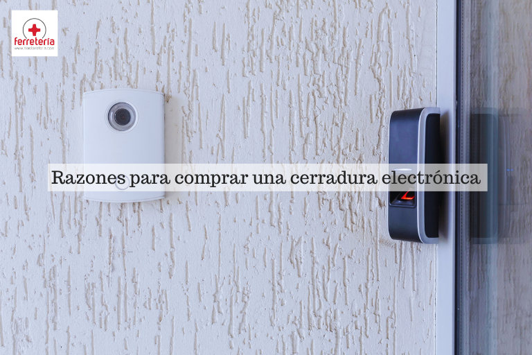 Razones para comprar una cerradura electrónica