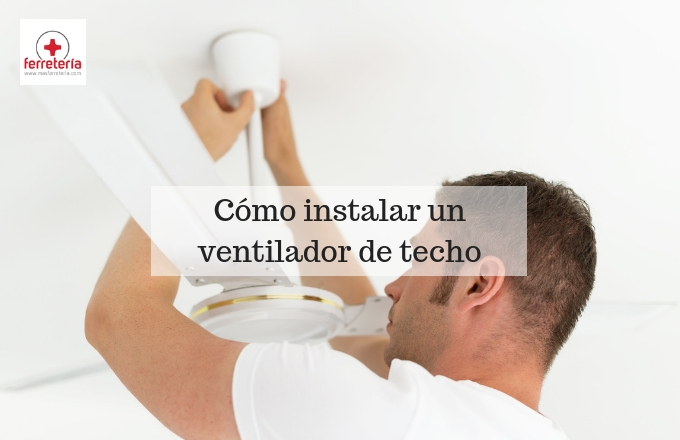 como colocar un ventilador de techo