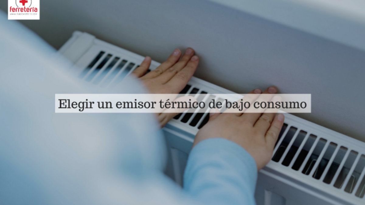 Emisor Térmico Bajo Consumo: ¿Cómo elegirlo?