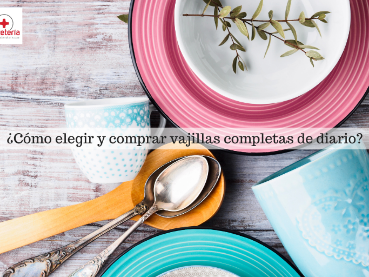 ¿Cómo elegir y comprar vajillas completas