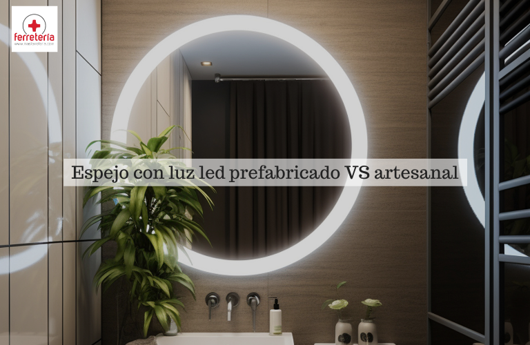 Espejo con luz led prefabricado VS artesanal