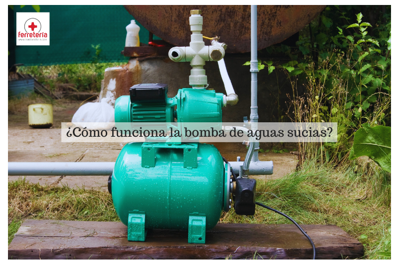 Bomba aguas sucias, ¿cómo funciona?