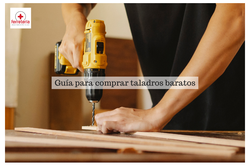 Guía para comprar taladros baratos online