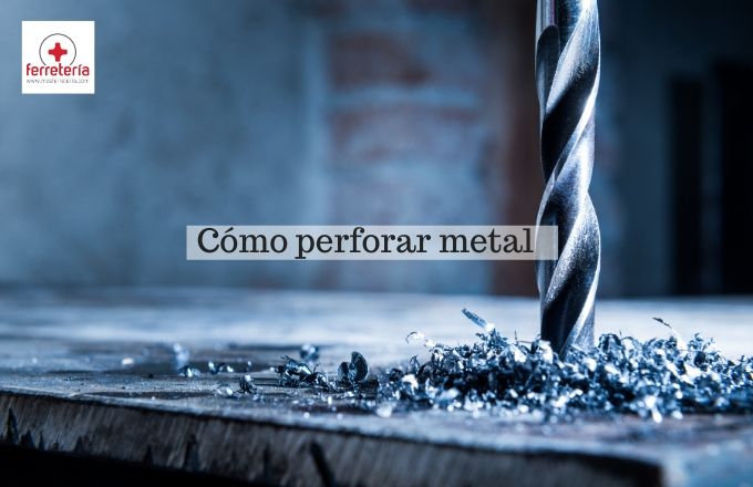 Cómo perforar metal sin dañarlo