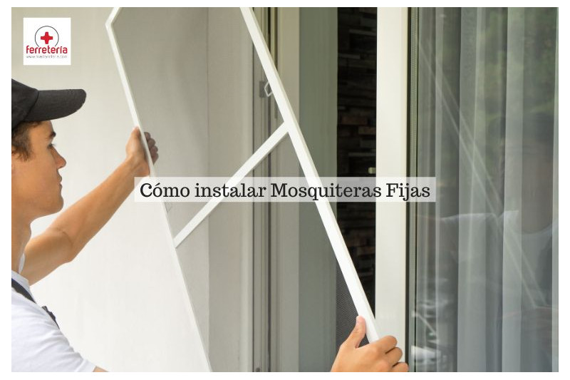 ¿Cómo colocar una mosquitera fija?