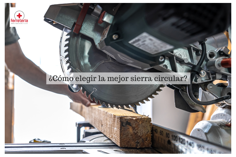 ¿Cómo elegir la mejor sierra circular?