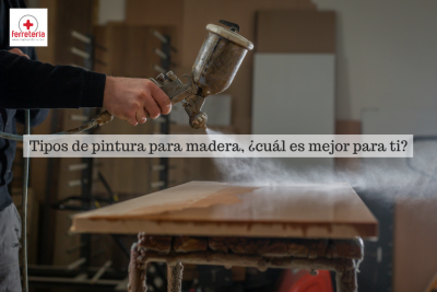 Tipos de pintura para madera, ¿cuál es mejor para tu proyecto?