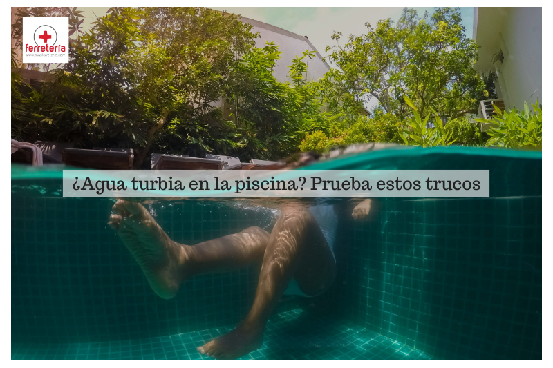 ¿Agua turbia piscina? Con estos trucos, soluciona el problema