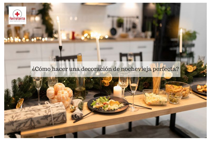 ¿Cómo hacer una decoración nochevieja perfecta?