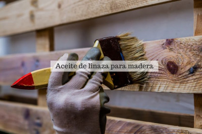 Aceite de linaza para madera. Usos, aplicación y propiedades