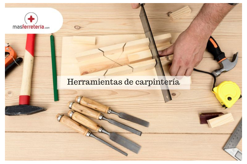 20 herramientas de carpintería que no pueden faltar ¡Guia completa!​