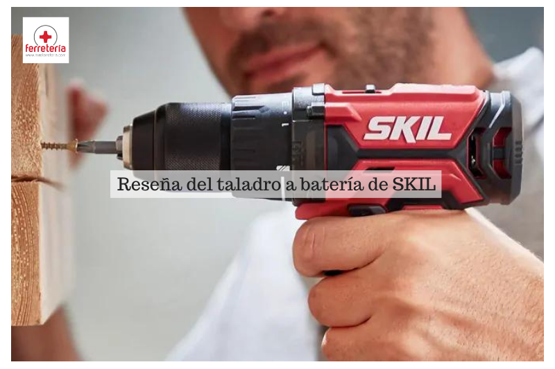 Taladro a bateria SKIL: ¿es un buen producto?